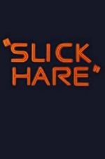 Watch Slick Hare Online Letmewatchthis