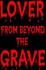 Watch Lover from Beyond the Grave Letmewatchthis