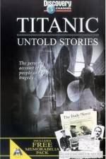 Watch Titanic Untold Stories Letmewatchthis