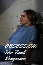 Watch OBSESSION: Her Final Vengeance Letmewatchthis