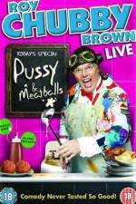 Watch Roy Chubby Brown  Pussy and Meatballs Letmewatchthis