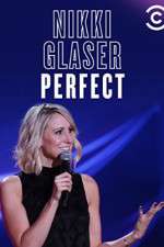 Watch Nikki Glaser: Perfect Letmewatchthis
