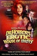 Watch Dr. Horror\'s Erotic House of Idiots Letmewatchthis