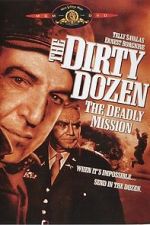 Watch The Dirty Dozen: The Deadly Mission Letmewatchthis