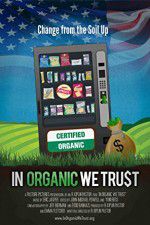 Watch In Organic We Trust Letmewatchthis