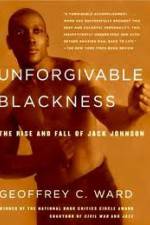Watch Unforgivable Blackness: The Rise and Fall of Jack Johnson Letmewatchthis