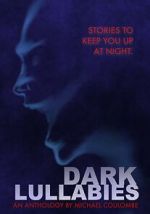 Watch Dark Lullabies: An Anthology by Michael Coulombe Letmewatchthis