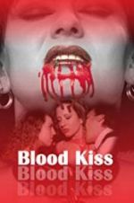 Watch Blood Kiss Letmewatchthis