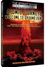 Watch Atomic Journeys Welcome to Ground Zero Letmewatchthis