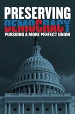 Watch Preserving Democracy: Pursuing a More Perfect Union Letmewatchthis