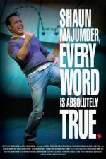 Watch Shaun Majumder - Every Word Is Absolutely True Letmewatchthis