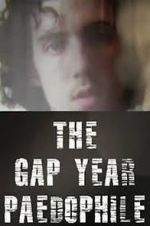 Watch The Gap Year Paedophile Letmewatchthis