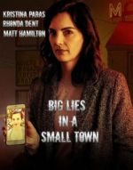Watch Big Lies in a Small Town Letmewatchthis