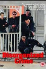 Watch Disorganized Crime Letmewatchthis