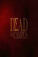 Watch Dead on Campus Letmewatchthis