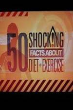 Watch 50 Shocking Facts About Diet  Exercise Letmewatchthis