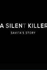 Watch A Silent Killer Savita's Story Letmewatchthis