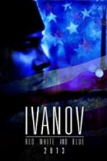 Watch Ivanov Red, White, and Blue Letmewatchthis