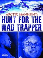 Watch Arctic Manhunt: Hunt for the Mad Trapper Letmewatchthis