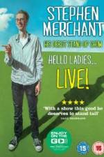 Watch Stephen Merchant: Hello Ladies Letmewatchthis