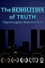 Watch The Demolition of Truth-Psychologists Examine 9/11 Letmewatchthis