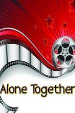 Watch Alone Together Letmewatchthis