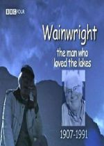 Watch Wainwright: The Man Who Loved the Lakes Letmewatchthis