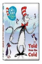 Watch The Cat in the Hat Knows A Lot About That: Told From the Cold Letmewatchthis