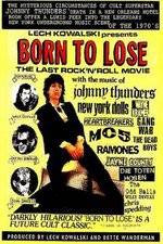 Watch Born to Lose The Last Rock and Roll Movie Letmewatchthis