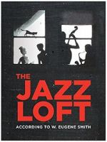 Watch The Jazz Loft According to W. Eugene Smith Letmewatchthis
