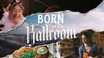 Watch Born in a Ballroom Letmewatchthis