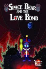 Watch Space Bear and the Love Bomb Letmewatchthis