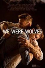 Watch We Were Wolves Letmewatchthis