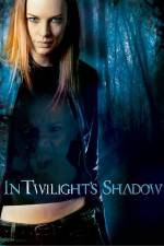Watch In Twilight's Shadow Letmewatchthis