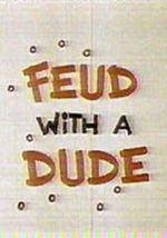 Watch Feud with a Dude (Short 1968) Letmewatchthis