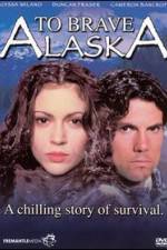 Watch To Brave Alaska Letmewatchthis