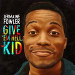 Watch Jermaine Fowler: Give Em Hell Kid (TV Special 2015) Letmewatchthis