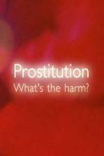 Watch Prostitution  Whats The Harm Letmewatchthis