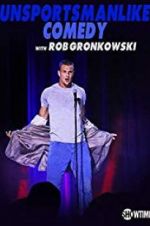 Watch Unsportsmanlike Comedy with Rob Gronkowski Letmewatchthis