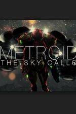 Watch Metroid: The Sky Calls Letmewatchthis
