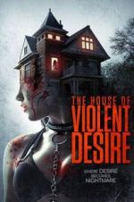 Watch The House of Violent Desire Letmewatchthis