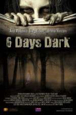 Watch 6 Days Dark Letmewatchthis