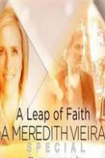 Watch A Leap of Faith: A Meredith Vieira Special Letmewatchthis