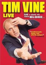Watch Tim Vine: So I Said to This Bloke... Letmewatchthis