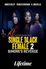 Watch Single Black Female 2: Simone's Revenge Online Letmewatchthis