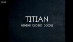 Watch Titian - Behind Closed Doors Letmewatchthis