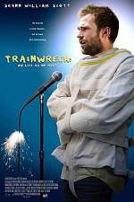 Watch Trainwreck: My Life as an Idoit Letmewatchthis