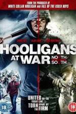 Watch Hooligans at War: North vs. South Letmewatchthis