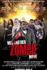 Watch Not Another Zombie Movie....About the Living Dead Letmewatchthis