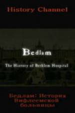 Watch Bedlam: The History of Bethlem Hospital Letmewatchthis